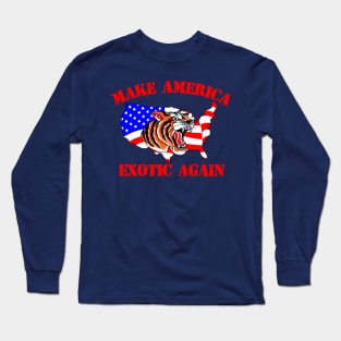 MAKE AMERICA EXOTIC AGAIN Long Sleeve T-Shirt